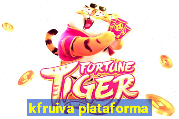 kfruiva plataforma